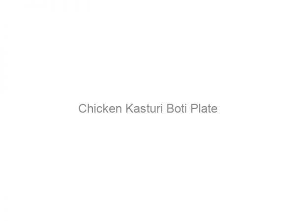 Chicken Kasturi Boti Plate