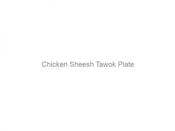 Chicken Sheesh Tawok Plate